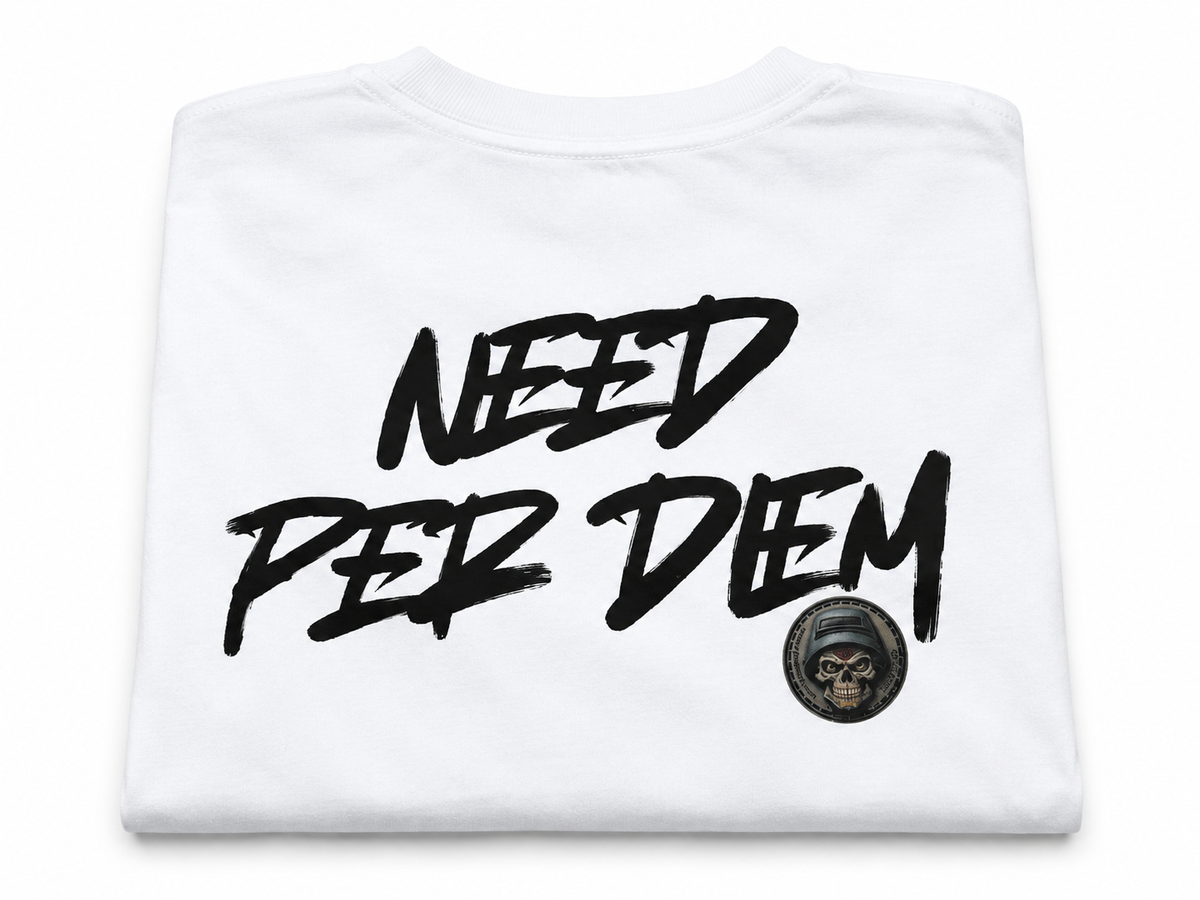 Need Per Diem - Welder Tshirt - White