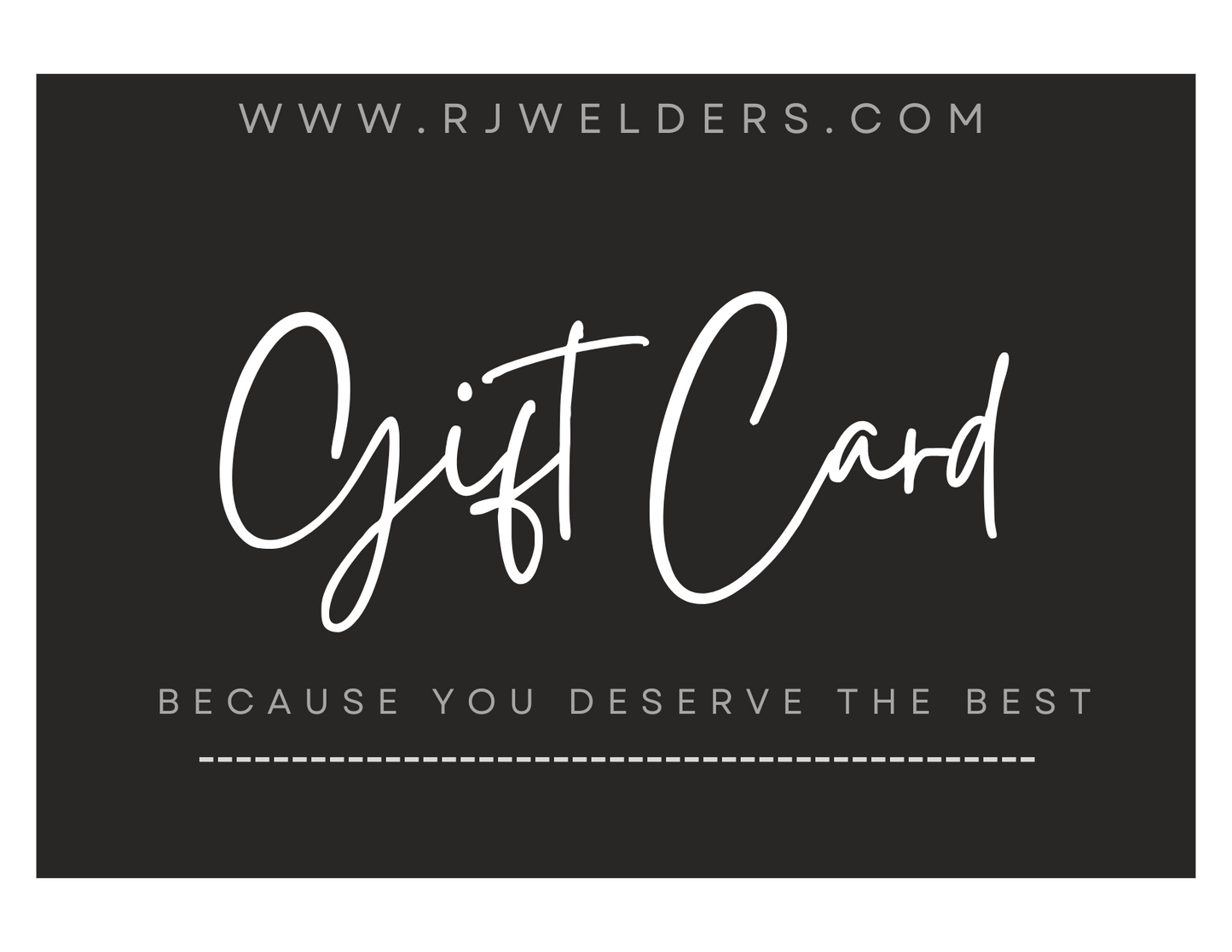 RJ Welders Gift Card - For Any Occasion